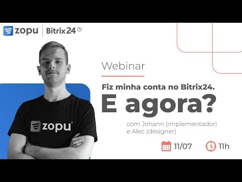 Fiz minha conta no #Bitrix24 — E agora? (WEBINAR) #CRM
