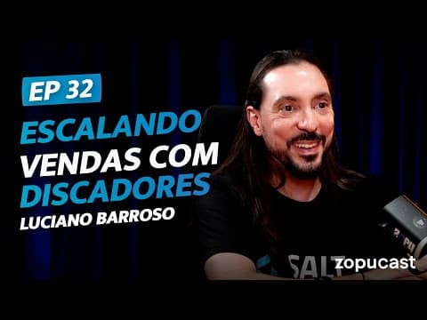 Como escalar seu time comercial com discadores | com Luciano Barroso