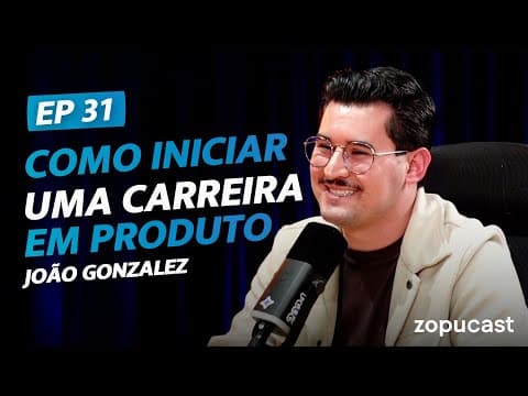 Gestão de Produto e Ecossistema de Inovação | Com João Gonzalez